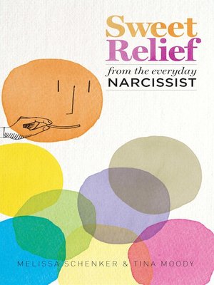 cover image of Sweet Relief From The Everyday Narcissist